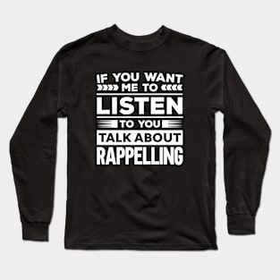 Talk About Rappelling Long Sleeve T-Shirt